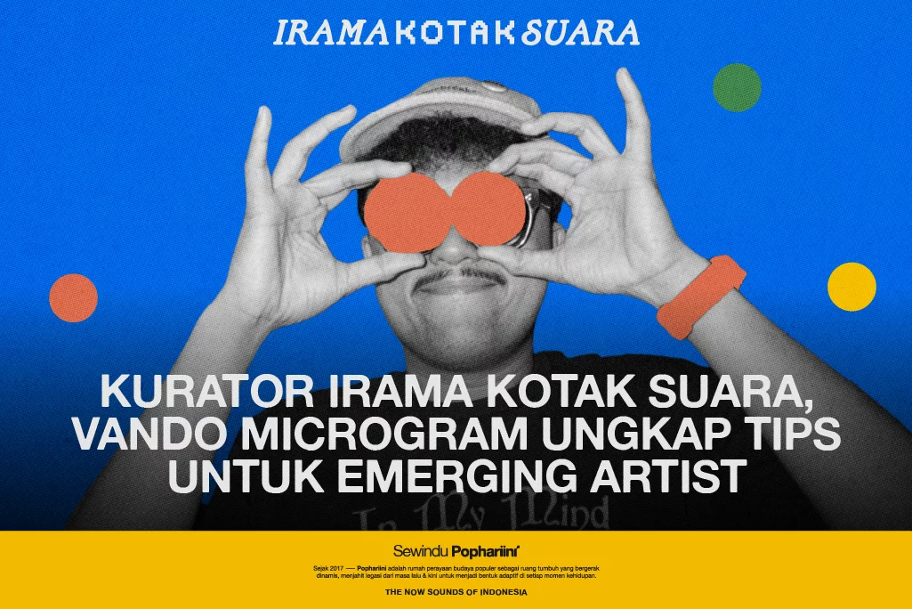 Kurator Irama Kotak Suara, Vando Microgram Ungkap Tips untuk Emerging Artist